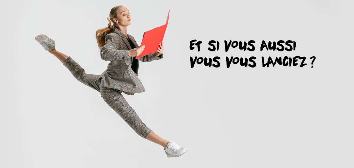 Et si vous aussi vous vous lanciez ?
