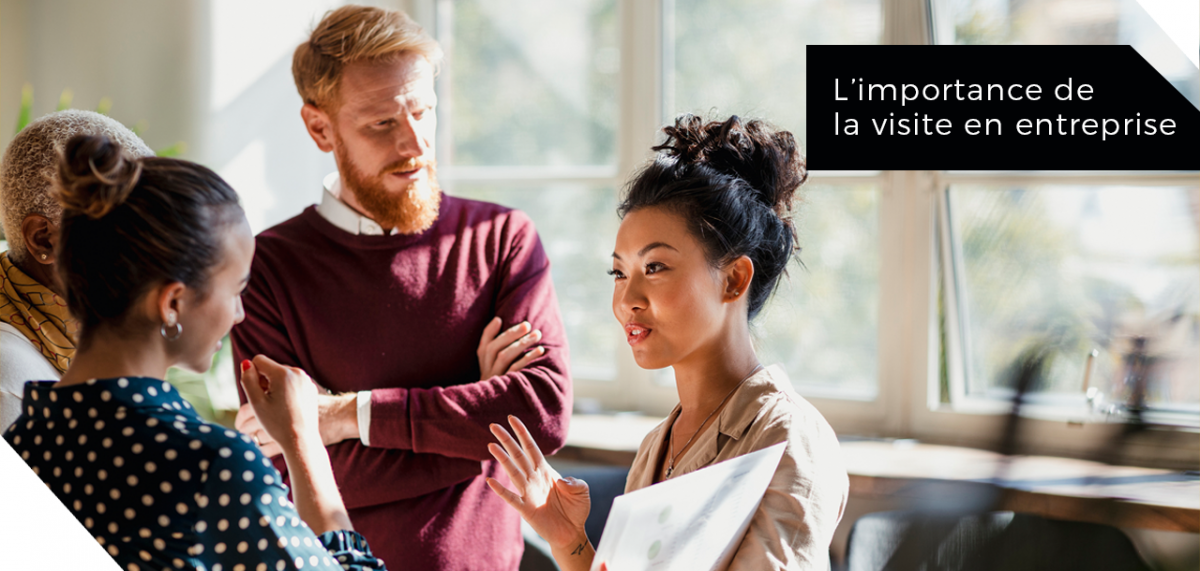 [Focus] L’importance de la visite en entreprise