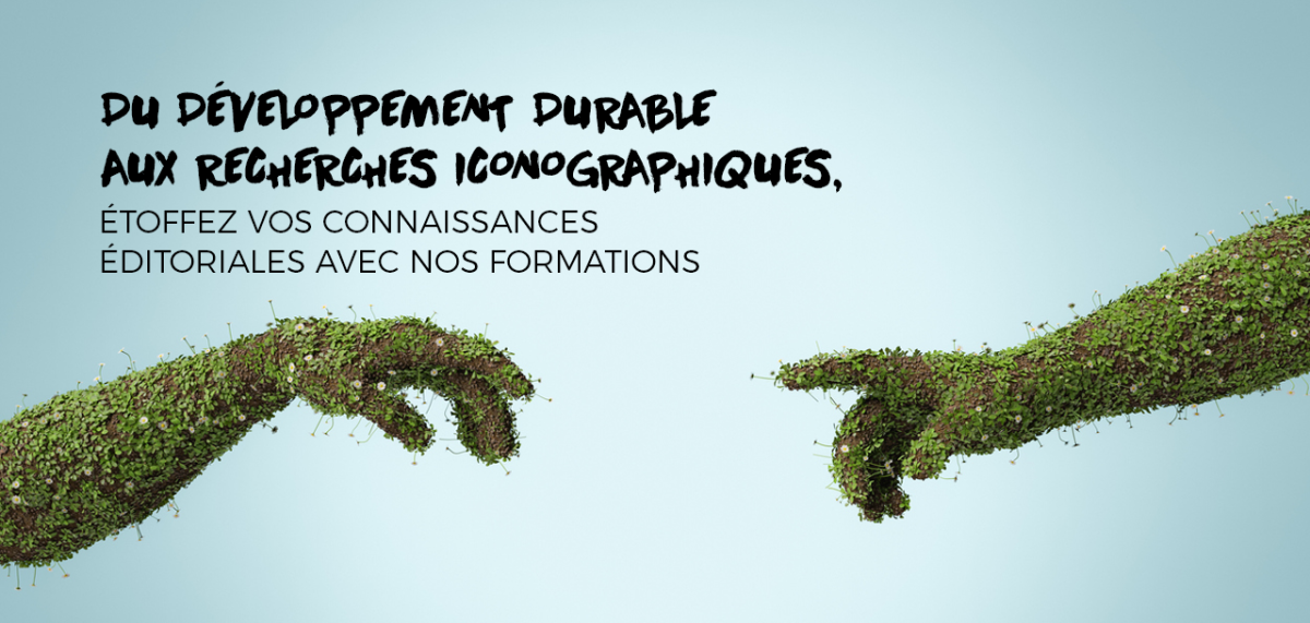 [Focus] Du développement durable aux recherches iconographiques, étoffez vos connaissances éditoriales avec nos formations !
