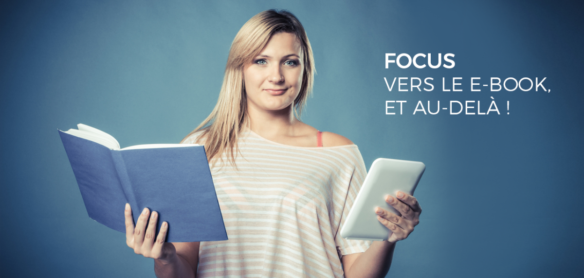 [FOCUS] Vers le e-book, et au-delà !