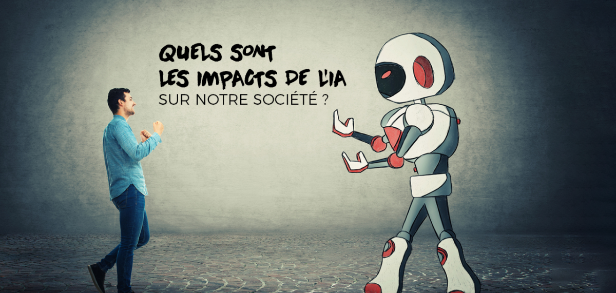 Quels sont les impacts de l’IA sur notre société ?