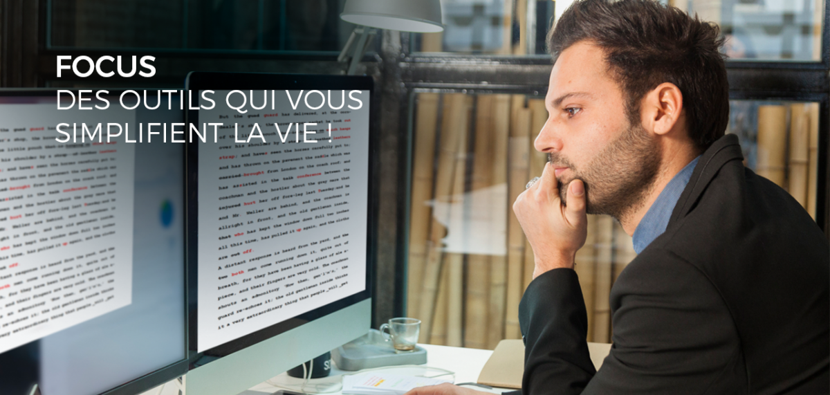[Focus] Des outils qui vous simplifient la vie !